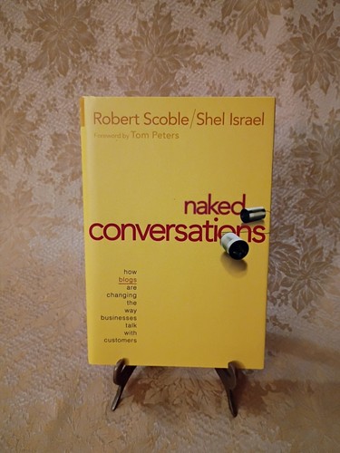 Naked conversations robert - naked, by